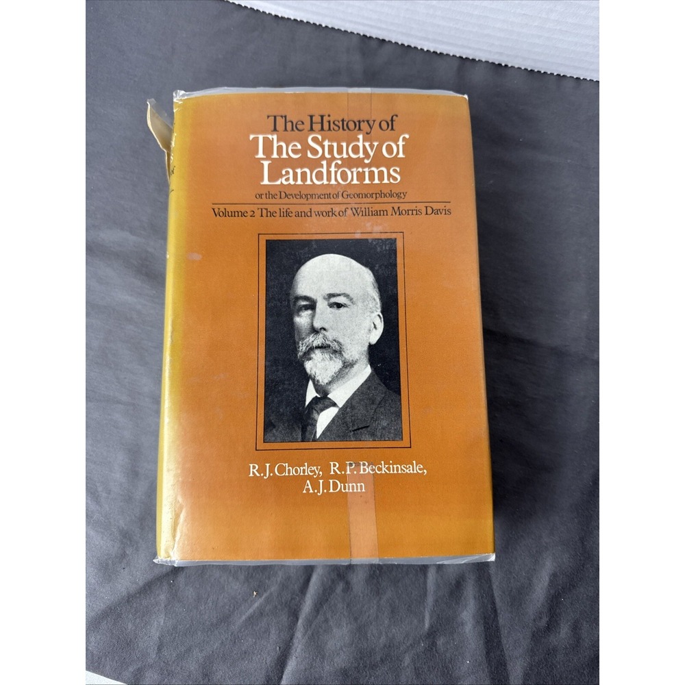 The History Of The Study Of Landforms Vol II The Life And Work Of William M Davi